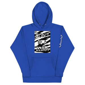 Don't Be A Zebra - Unisex Hoodie