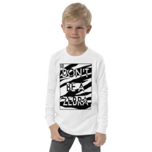 Don't be a Zebra - Youth long sleeve tee